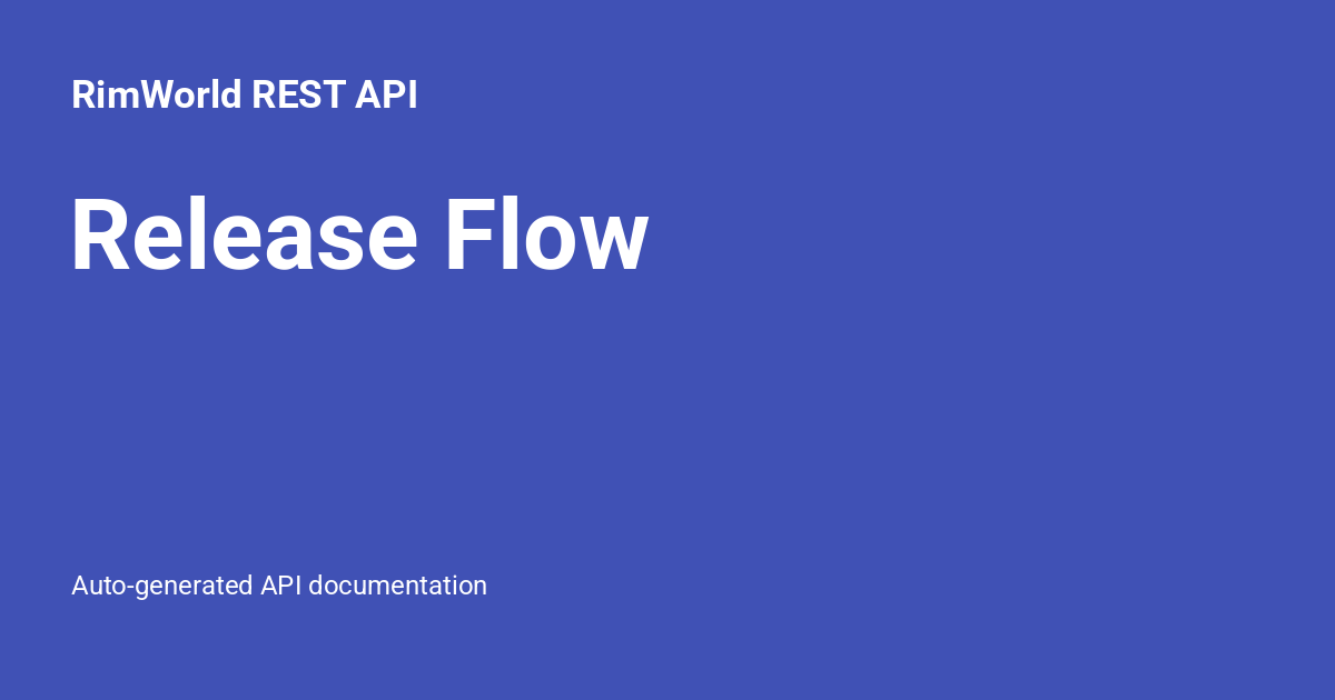 Release Flow - RimWorld REST API